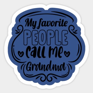 my favorite people call me grandma2 Sticker